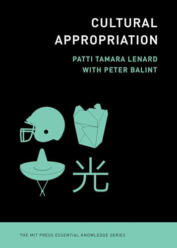 Cultural Appropriation - 9780262051583 by Patti Tamara Lenard, Peter Balint