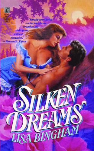 Silken Dreams by Lisa Bingham, 9781476715971