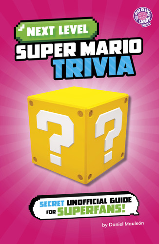 Next Level Super Mario Trivia (Secret Unofficial Guide for Superfans!) by Daniel Mauleón, 9798875241345