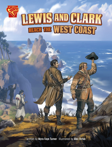 Lewis and Clark Reach the West Coast by Myra Faye Turner, Alex Oxton, 9798875240164