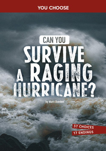 Can You Survive a Raging Hurricane? (An Interactive Survival Adventure) - 9798875240720 by Matt Doeden, 9798875240720