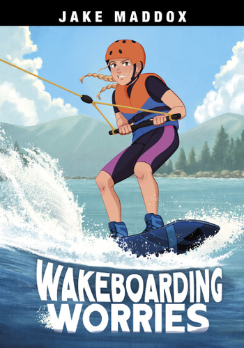 Wakeboarding Worries by Jake Maddox, Eva Morales, 9798875243714