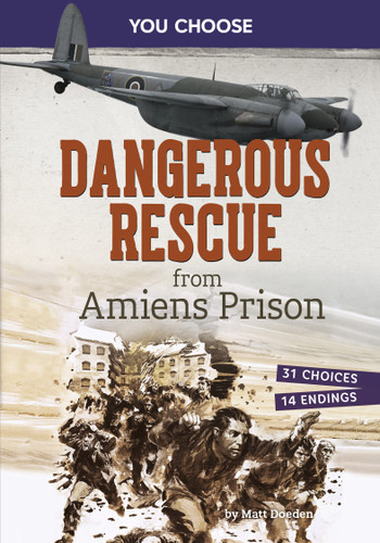 Dangerous Rescue from Amiens Prison (Interactive World War II Missions) by Matt Doeden, 9798875244544