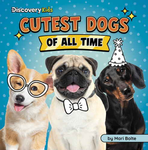 Cutest Dogs of All Time - 9798875256585 by Mari Bolte, 9798875256585