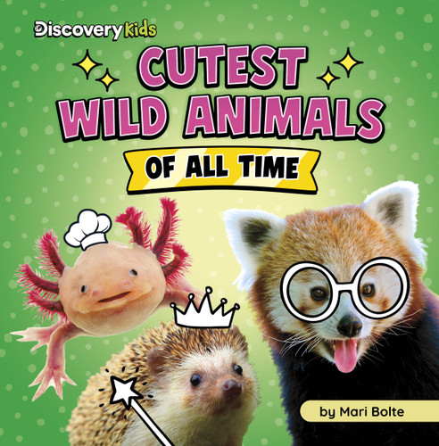 Cutest Wild Animals of All Time - 9798875256660 by Mari Bolte, 9798875256660