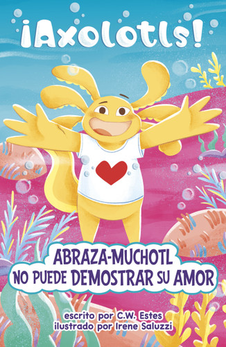 Abraza-Muchotl no puede demostrar su amor (Spanish Edition) by C.W. Estes, Irene Saluzzi, 9798875260247