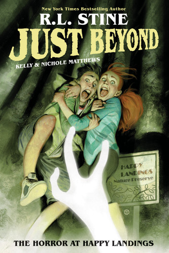 Just Beyond: The Horror at Happy Landings by R.L. Stine, Kelly Matthews, Nichole Matthews, 9781684155477