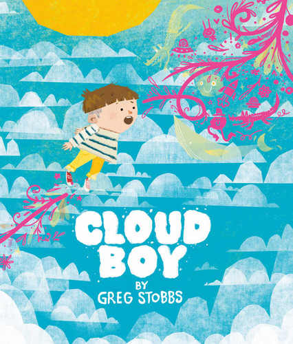 Cloud Boy by Greg Stobbs, 9781623715670