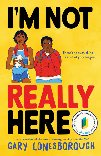 I'm Not Really Here by Gary Lonesborough, 9781761180767