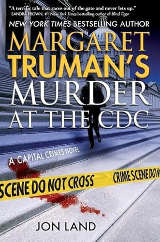 Margaret Truman's Murder at the CDC (A Capital Crimes Novel) by Margaret Truman, Jon Land, 9781250436610