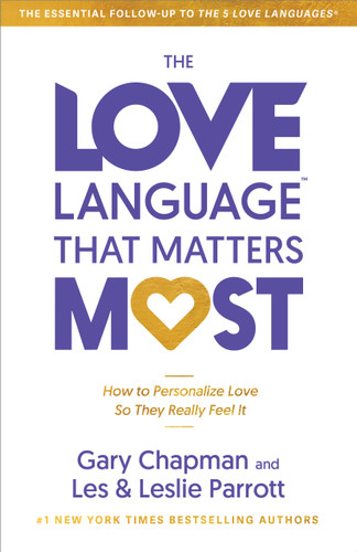 The Love Language That Matters Most (How to Personalize Love So They Really Feel It) by Gary Chapman, Leslie Parrott, Les Parrott, 9780802438904 The Love Language That Matters Most (How to Personalize Love So They Really Feel It) by Gary Chapman, Leslie Parrott, Les Parrott, 9780802438904