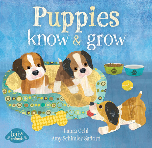 Puppies Know & Grow by Laura Gehl, Amy Schimler-Safford, 9798888599006