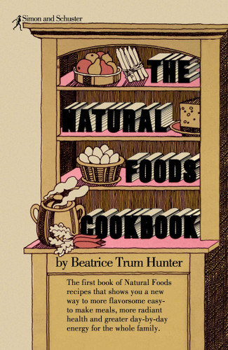Natural Foods Cookbook by Beatrice Trum Hunter, 9780671204211