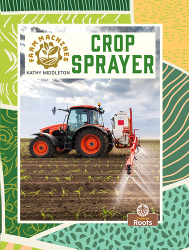 Crop Sprayer - 9781039884687 by Kathy Middleton, 9781039884687