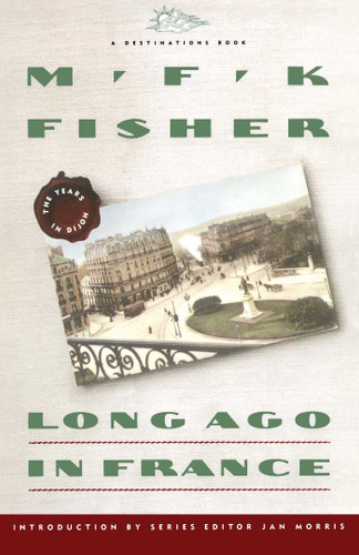 Long Ago In France (The Years In Dijon) by M.F.K. Fisher, 9780671755140