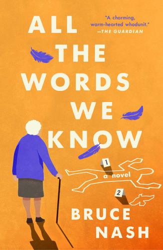 All the Words We Know (A Novel) by Bruce Nash, 9781668053607