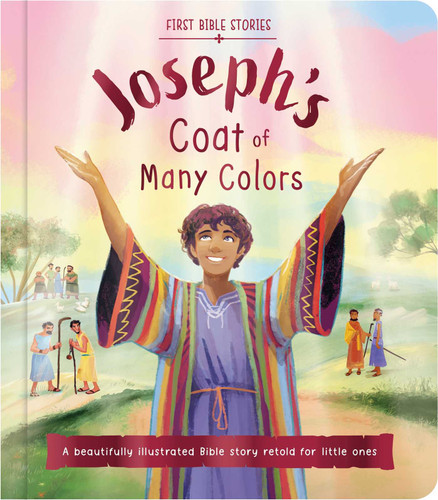 First Bible Stories: Joseph's Coat of Many Colors (a Beautifully Illustrated Bible Story Retold for Little Ones) by IglooBooks, Diane Le Feyer, 9781835449844