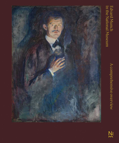 Edvard Munch in The National Museum (A Comprehensive Overview) by Øystein Utvedt, Marianne Yvenes, 9788281541429