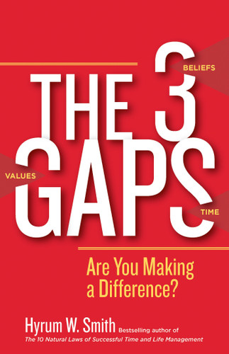 The 3 Gaps (Are You Making a Difference?) by Hyrum W. Smith, 9781626566620