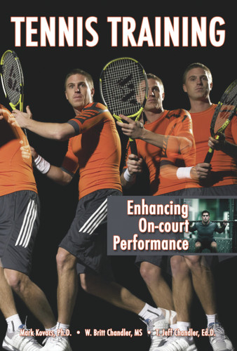 Tennis Training (Enhancing On-court Performance) by Mark Kovacs, W. Britt Chandler, T. Jeff Chandler, 9780972275972 Tennis Training (Enhancing On-court Performance) by Mark Kovacs, W. Britt Chandler, T. Jeff Chandler, 9780972275972