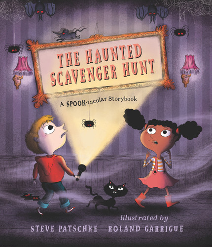 The Haunted Scavenger Hunt: A Spook-tacular Storybook by Steve Patschke, Roland Garrigue, 9781536235234
