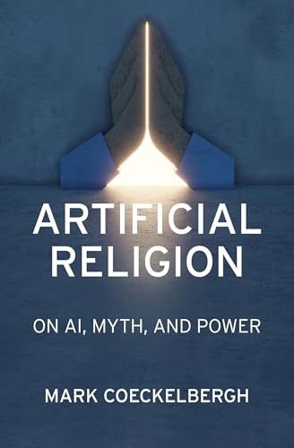 Artificial Religion (On AI, Myth, and Power) by Mark Coeckelbergh, 9780262052214