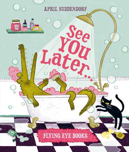See You Later by April Suddendorf, 9781838740795