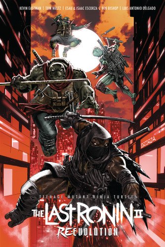 Teenage Mutant Ninja Turtles: The Last Ronin II--Re-Evolution by Kevin Eastman, Tom Waltz, Escorza Brothers, Ben Bishop, 9798887241296