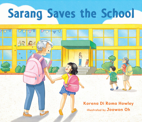 Sarang Saves the School by Korena Di Roma Howley, Joowon Oh, 9781536232318