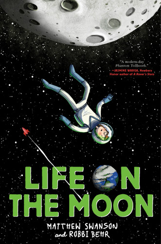 Life on the Moon by Matthew Swanson, Robbi Behr, 9780593704721