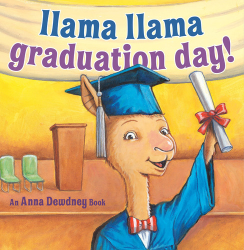 Llama Llama Graduation Day! by Anna Dewdney, JT Morrow, 9780593353233