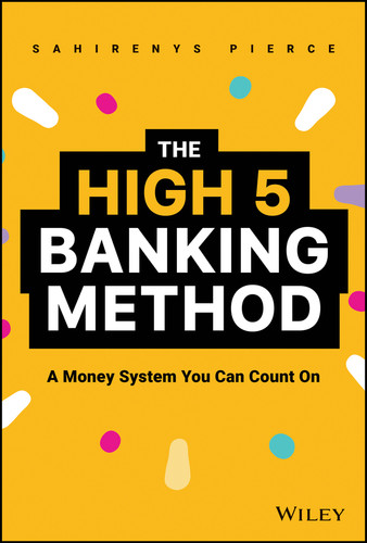 The High-5 Banking Method (A Money System You Can Count On) by Sahirenys Pierce, 9781394316748 The High-5 Banking Method (A Money System You Can Count On) by Sahirenys Pierce, 9781394316748