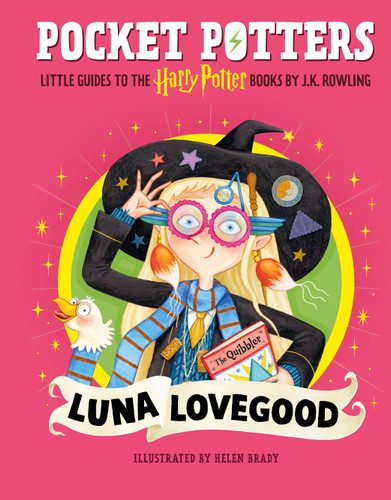 Pocket Potters: Luna Lovegood (Little Guides to the Harry Potter Books #5) by J. K. Rowling, Helen Brady, 9798225023164