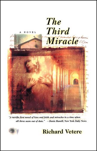 The Third Miracle (A Novel) by Richard Vetere, 9780684847429