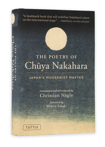 The Poetry of Chuya Nakahara (Japan's Modernist Master (Free Bilingual Audio Recordings)) by Chuya Nakahara, Christian Nagle, 9784805318973