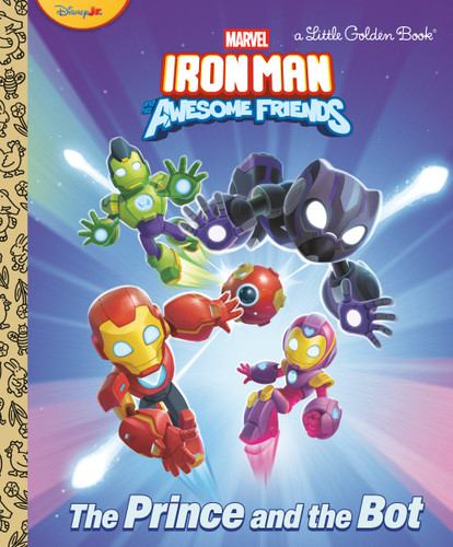 The Prince and the Bot! (Iron Man and His Awesome Friends) by Steve Behling, Tomatofarm Studio, 9798217024445