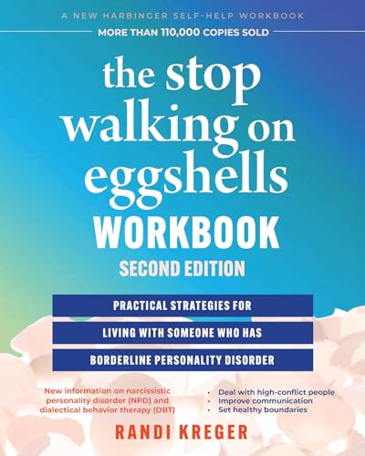 The Stop Walking on Eggshells Workbook (Practical Strategies for Living with Someone Who Has Borderline Personality Disorder) by Randi Kreger, 9781648485343