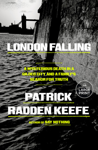 London Falling (A Mysterious Death in a Gilded City and a Family's Search for Truth) - 9798217290239 by Patrick Radden Keefe, 9798217290239 London Falling (A Mysterious Death in a Gilded City and a Family's Search for Truth) - 9798217290239 by Patrick Radden Keefe, 9798217290239
