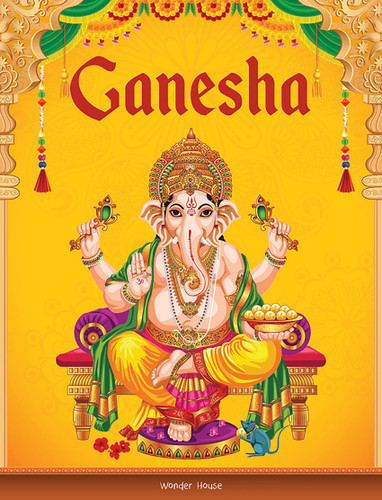 Tales from Ganesha For Children: Indian Mythology by Wonder House Books, 9789354404337