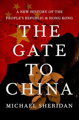 The Gate to China (A New History of the People's Republic and Hong Kong) by Michael Sheridan, 9780197576236