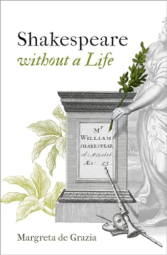 Shakespeare Without a Life by Margreta de Grazia, 9780198812548