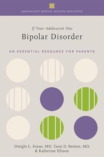 If Your Adolescent Has Bipolar Disorder (An Essential Resource for Parents) by Dwight L. Evans, Tami D. Benton, Katherine Ellison, 9780197636022 If Your Adolescent Has Bipolar Disorder (An Essential Resource for Parents) by Dwight L. Evans, Tami D. Benton, Katherine Ellison, 9780197636022