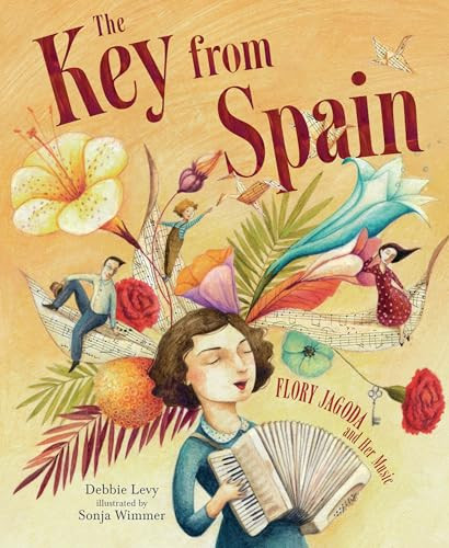 The Key from Spain (Flory Jagoda and Her Music) by Debbie Levy, Sonja Wimmer, 9781728443379