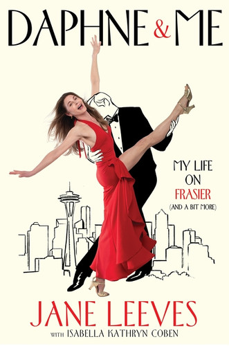 Daphne & Me (My Life on Frasier (And a Bit More)) - 9780063426955 by Jane Leeves, Isabella Kathryn Coben