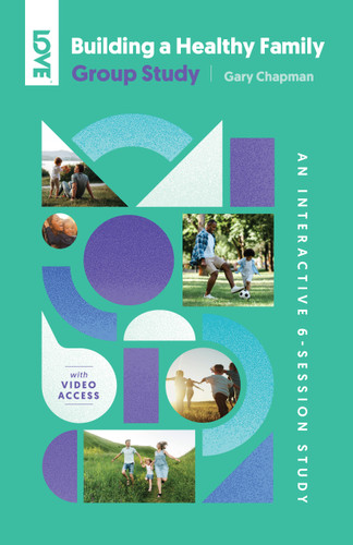 Building a Healthy Family Group Study (An Interactive 6-Session Study for Individuals, Couples and Groups) by Gary Chapman, 9780802437808