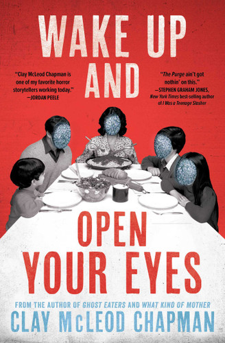 Wake Up and Open Your Eyes by Clay McLeod Chapman, 9781683695042