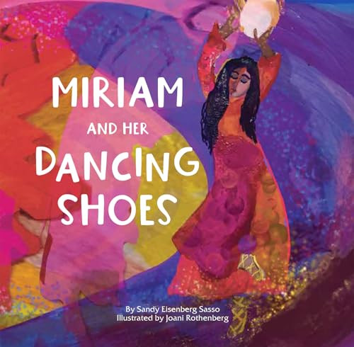 Miriam and Her Dancing Shoes by Sandy Eisenberg Sasso, Joani Rothenberg, 9781681157276