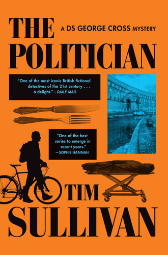 The Politician (A DS George Cross Mystery) by Tim Sullivan, 9780802168061