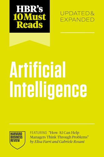 HBR's 10 Must Reads on Artificial Intelligence, Updated and Expanded by Harvard Business Review, Thomas H. Davenport, Ajay Agrawal, David De Cremer, Stefan Thomke, 9798892792820