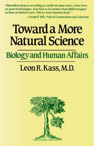 Toward a More Natural Science by Leon R. Kass, 9780029170717